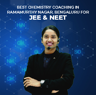 Best Chemistry Coaching in Ramamurthy Nagar, Bengaluru for JEE & NEET